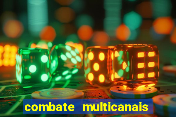 combate multicanais ao vivo